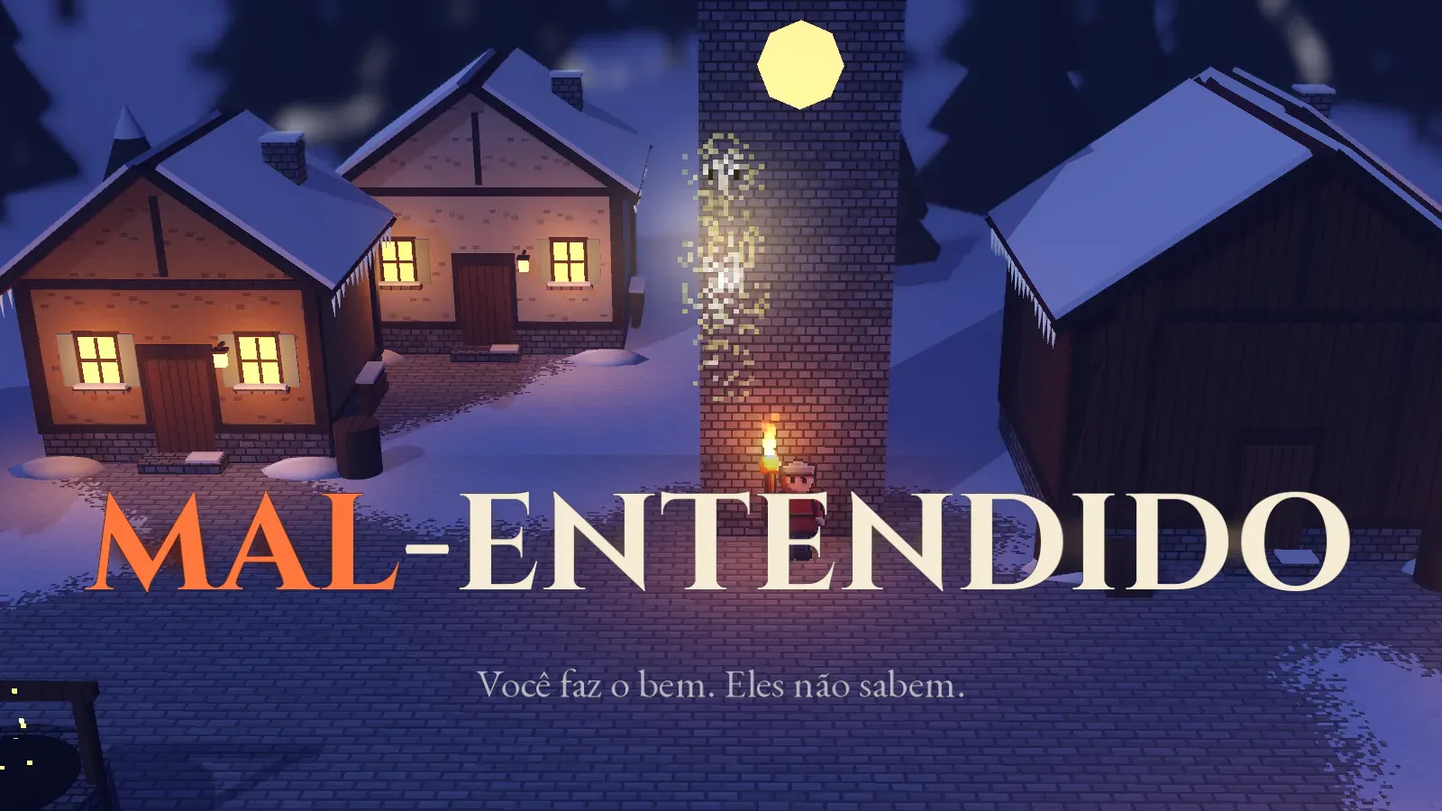 Arte de Mal-Entendido: uma vila de montanha coberta de neve, à noite, com o nome do jogo e a frase “Você faz o bem. Eles não sabem.”